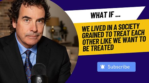 What If We Lived In A Society That Is Grained To Treat Each Other Like We Want To Be Treated