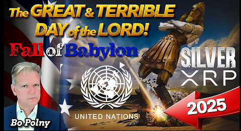 Great & Terrible Day, The Fall of Babylon and United Nations! Bo Polny