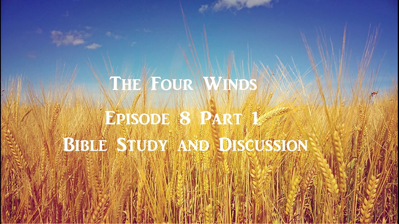The Four Winds Episode 8 Part 1 Bible Discussion and Teaching Podcast (2014) Retro