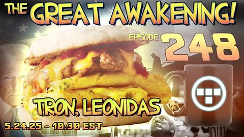 🚨5.25.25 - 10:30 EST | Memorial Great Awakening Show! - 248 - Tron & Leonidas🚨