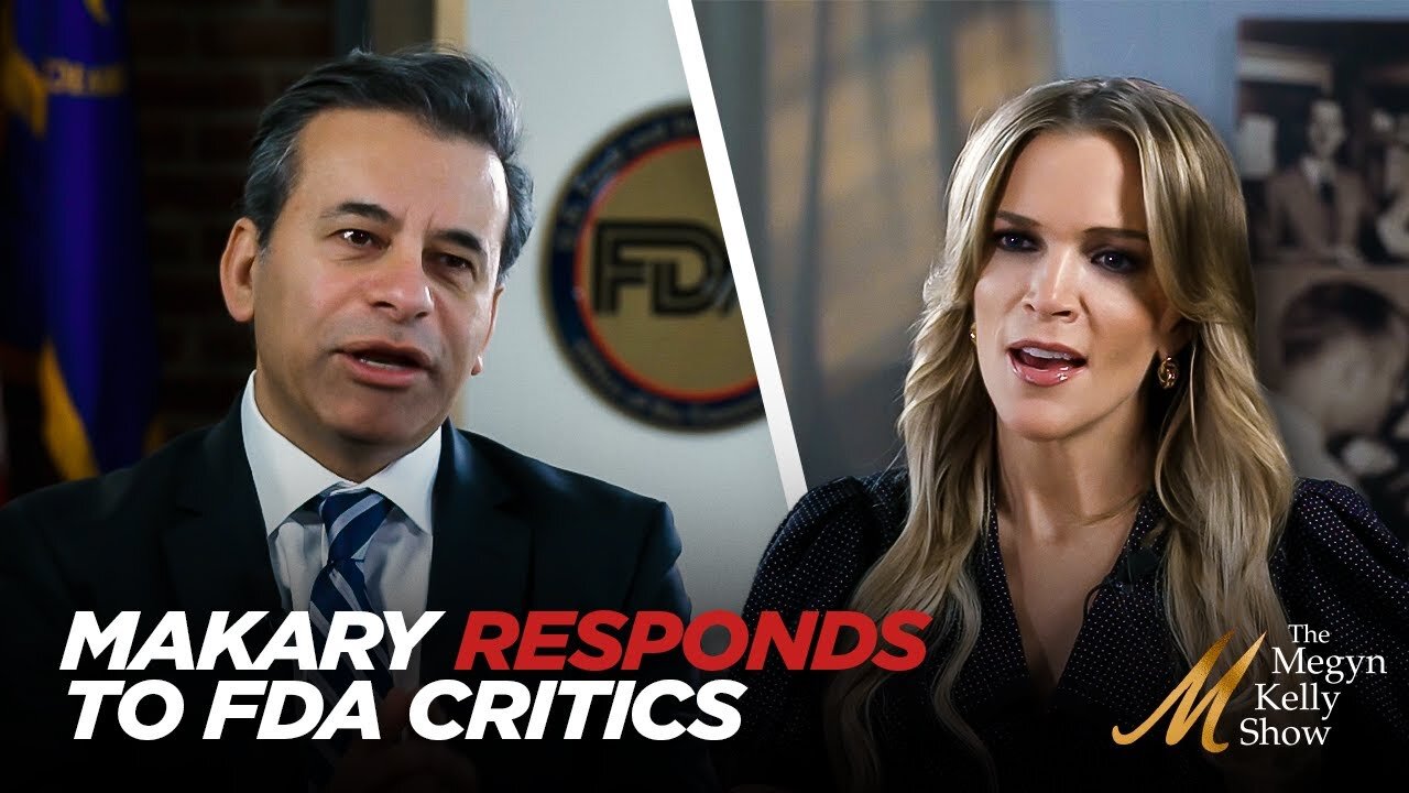 FDA Chief Dr. Marty Makary Responds to Critiques From Former Top FDA Vaccine Official - Megyn Kelly