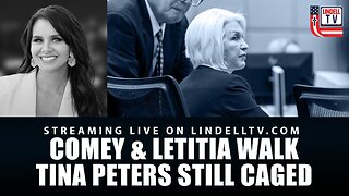 DC DISPATCH: Comey & Letitia Walk – Tina Peters Still Caged