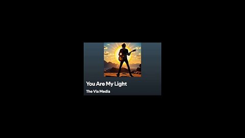 "You Are My Light" by: The Via Media