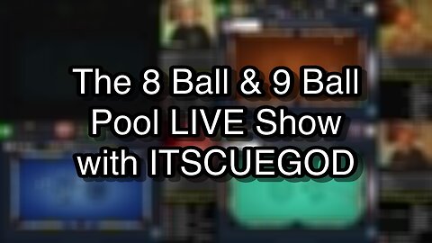 The 8 Ball & 9 Ball Pool LIVE Show with ITSCUEGOD