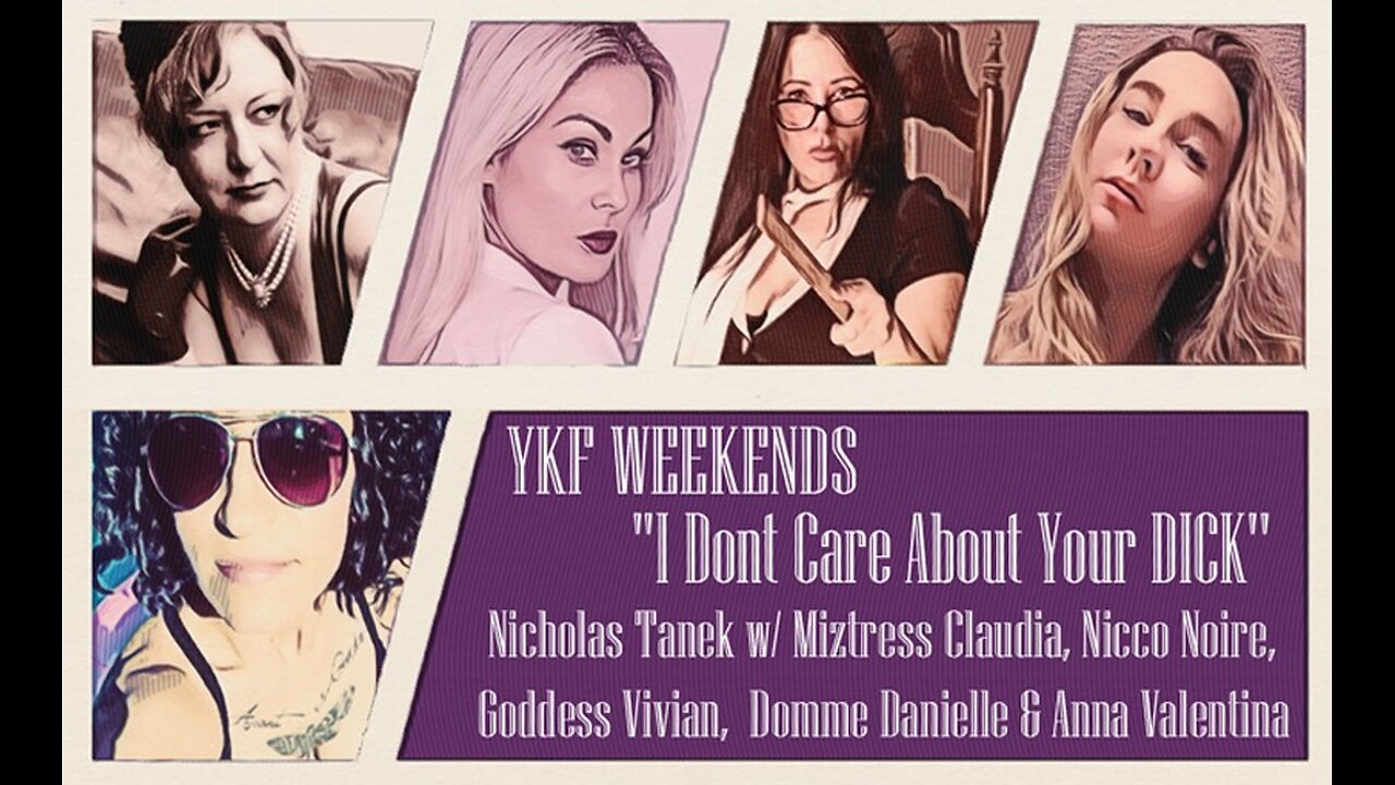 “I DON’T CARE ABOUT YOUR DICK” - YKF WEEKENDS