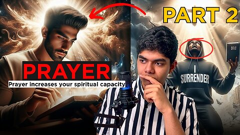 PRAYER - How to increase in Spiritual Capacity | PART1 (EP7)