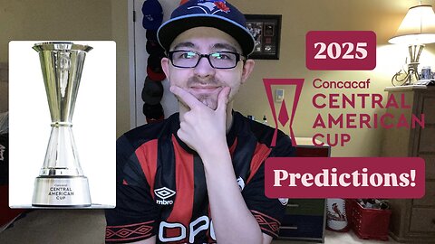 RSR7: 2025 CONCACAF Central American Cup Predictions!