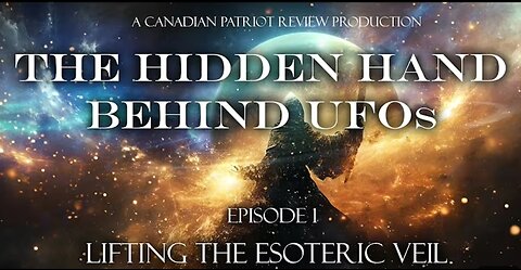 The Hidden Hand Behind UFOs Episode 1: Lifting the Esoteric Veil
