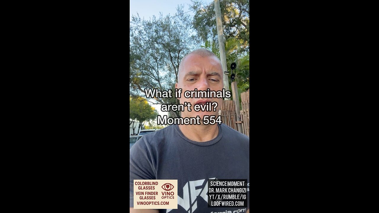 What if criminals aren’t evil? Moment 554