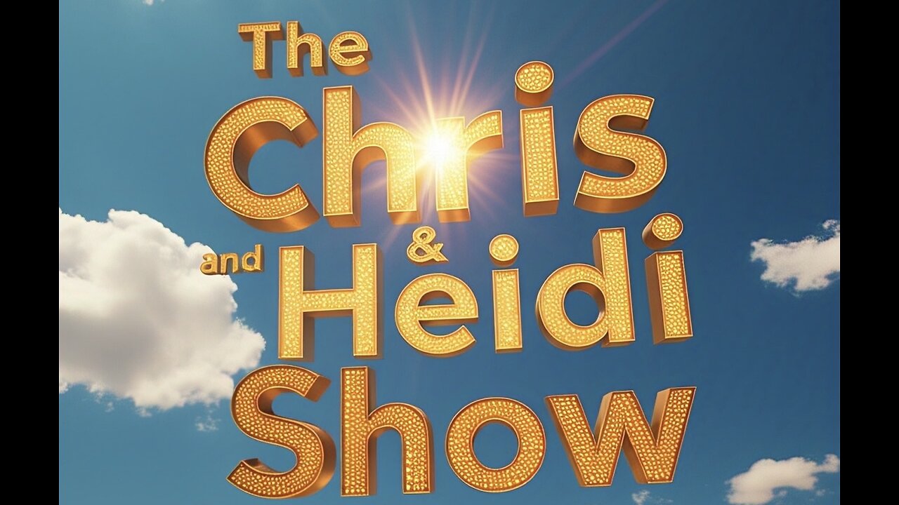 The Chris and Heidi Show