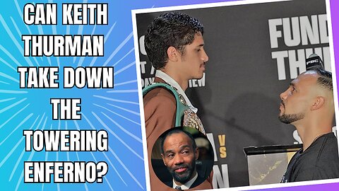Is Sebastian Fundora Too Tall For Keith Thurman to Overcome?