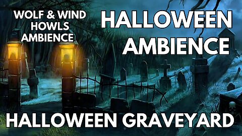 🎃 Halloween Graveyard Ambience | Wind, Wolves & Horror Sounds | Horror Halloween 4K ASMR