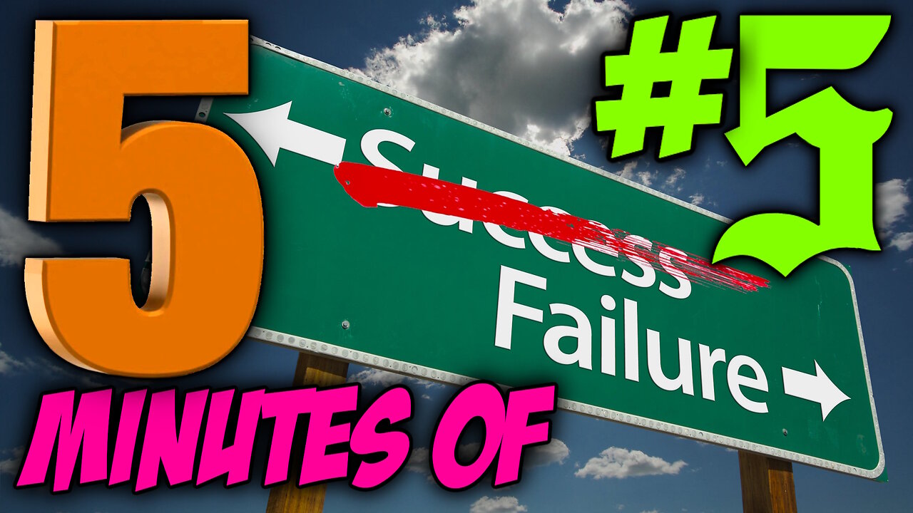 FIVE MINUTES OF FAILS #5 (Sit back, relax and enjoy the show)