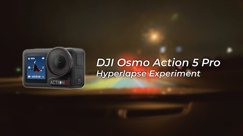 DJI Osmo Action 5 Pro Hyperlapse Experiment