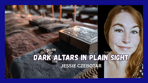 Dark Altars in Plain Sight ┃ Jessie Czebotar Exposes Church Rituals & Hidden Kabbalah Roots