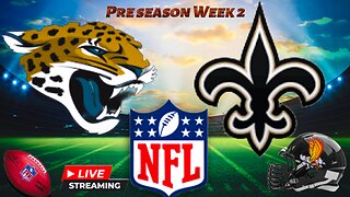 Jacksonville Jaguars vs New Orleans Saints: NFL PRESEASON Live Play by Play and Watch Party
