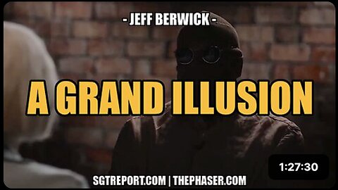 A GRAND ILLUSION -- Jeff Berwick