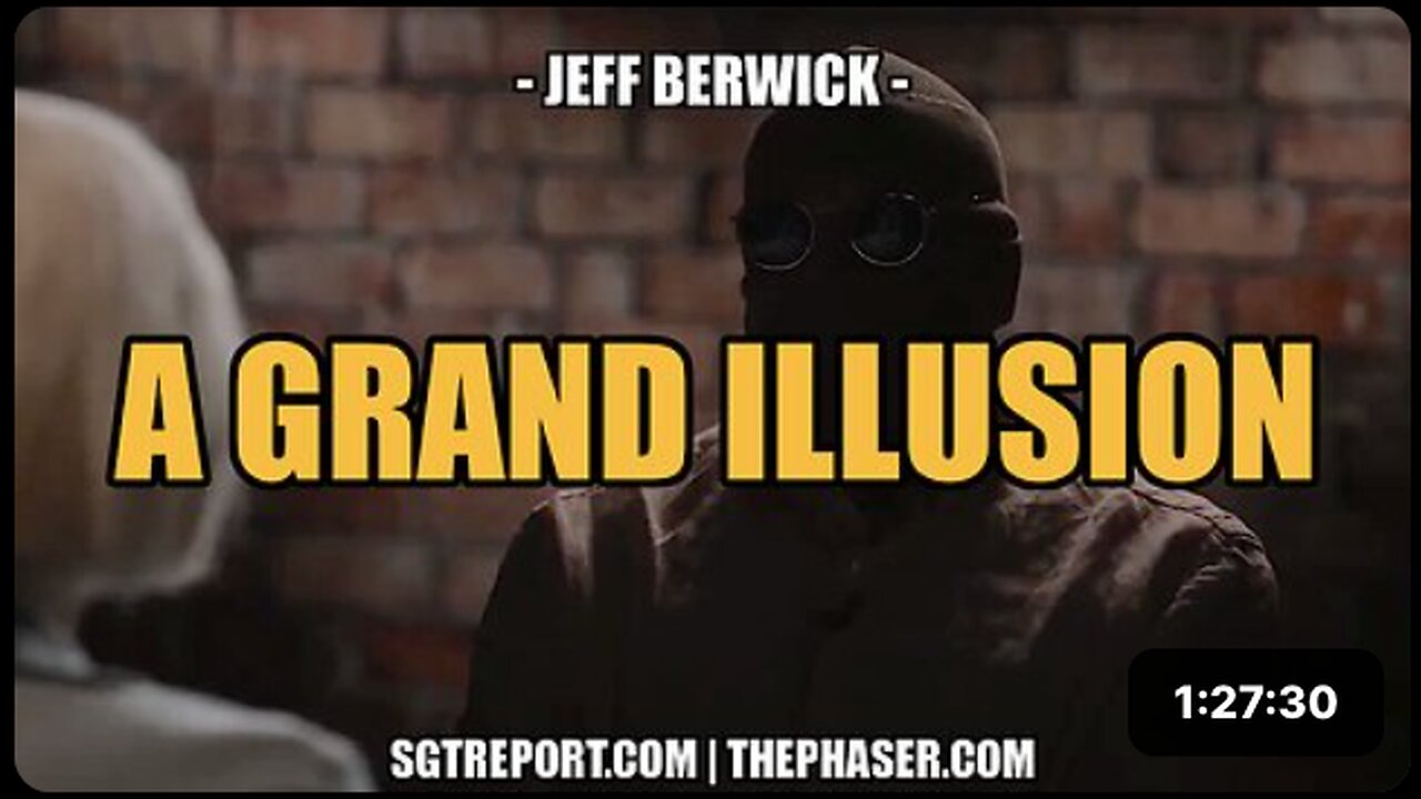 A GRAND ILLUSION -- Jeff Berwick
