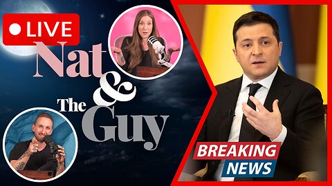 Zelenskyy Does Own A Suit, Apparently; And Other News | Nat and The Guy LIVE