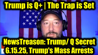 NewsTreason: Trump/ Q Secret 6.15.25, Trump's Mass Arrests, The Trap is Set - Special Op in Full Swing