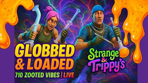 GLOBbed & Loaded: 710 Zootage in the Fortnite Zone