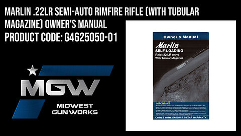 Marlin .22LR Semi-Auto Rimfire Rifle (with Tubular Magazine) Owner's Manual - G4625050-01