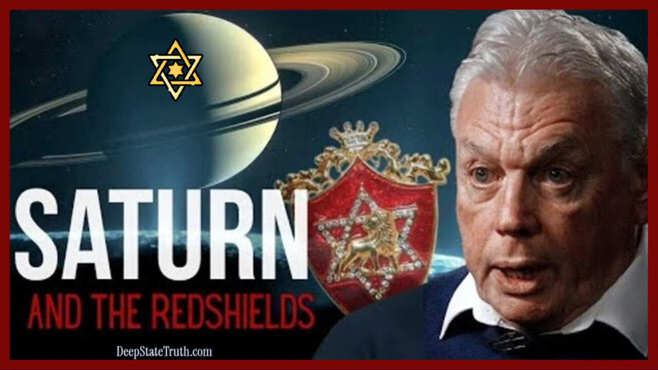 ⚝⋆🪐 David Icke: 'The Saturn, Rothschild and Israel Link' ✡︎