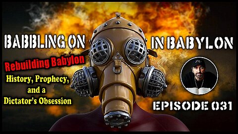 Rebuilding Babylon History, Prophecy, and a Dictator’s Obsession (Ep. 031)