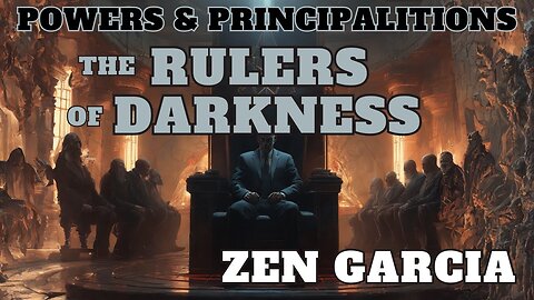 Powers and Principalities The Rulers of Darkness Zen Garcia