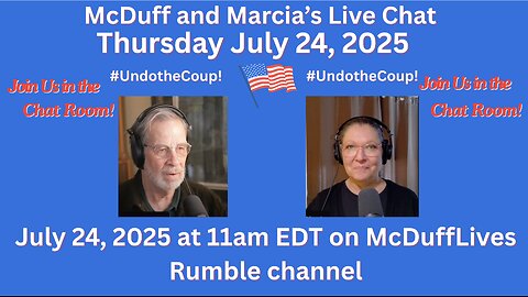 McDuff and Marcia's Live Chat Thursday July 24, 2025