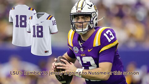 Garrett Nussmeier is going to be wearing the no. 18 jersey this season