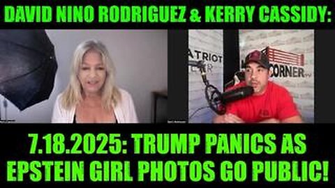 NEWS 7.18.25 UPDATE! - David Nino Rodriguez & Kerry Cassidy!