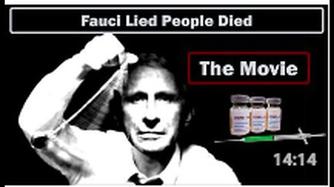 "The Movie: 'Fauci Lied People Died'"