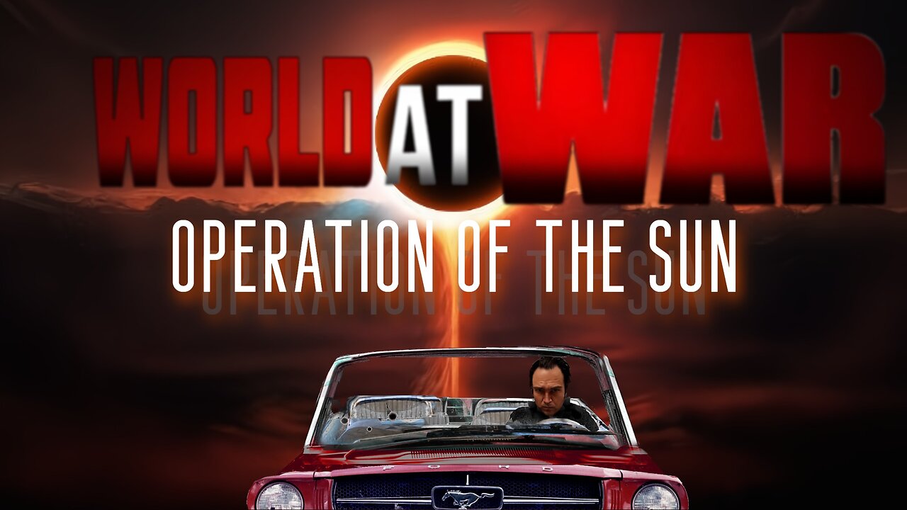 World At WAR with Dean Ryan 'Operation of the Sun'