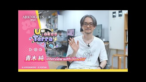 Arknights - U Takes Terra - Interview with Director