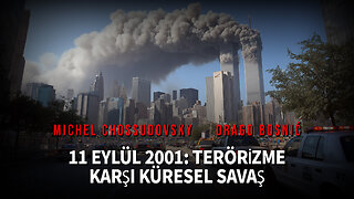 11 EYLÜL 2001: TERÖRİZME KARŞI KÜRESEL SAVAŞ - MICHEL CHOSSUDOVSKY & DRAGO BOSNIĆ