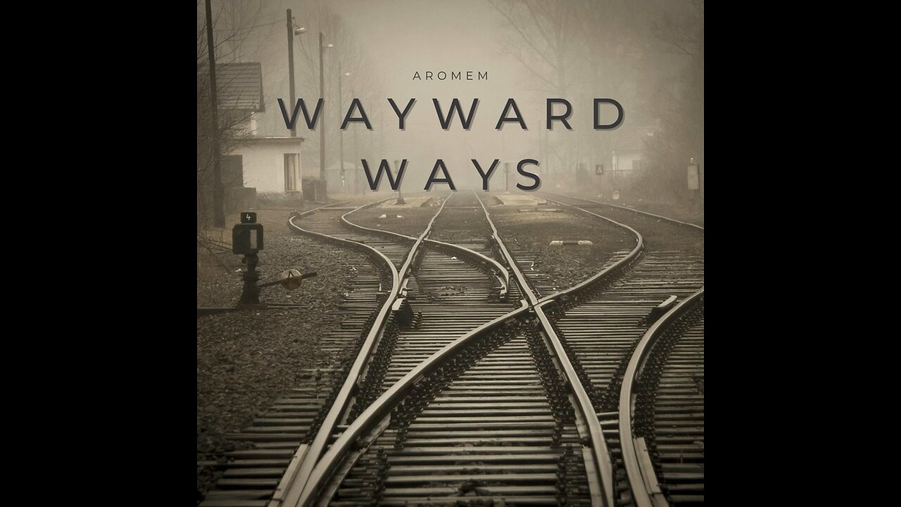 Wayward Ways - (AROMEM)