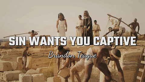 Brandon Teague - Sin Wants You Captive