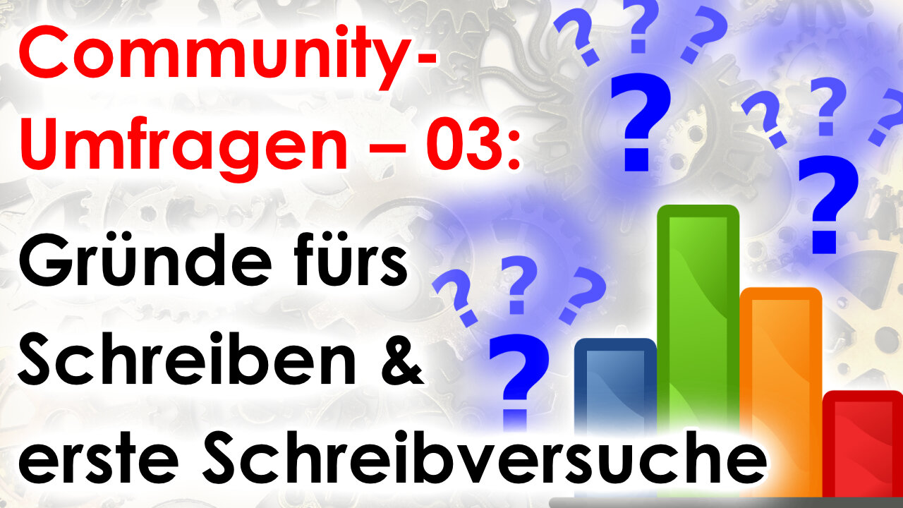 Gründe fürs Schreiben und erste Schreibversuche (Community-Umfragen – 03)