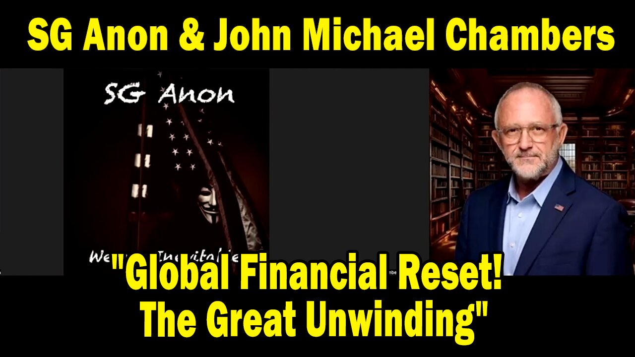 SG Anon & John Michael Chambers Situation Update Sep 18: Global Financial Reset! The Great Unwinding