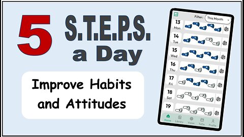 5 S.T.E.P.S. a Day to Improve Habits and Attitudes