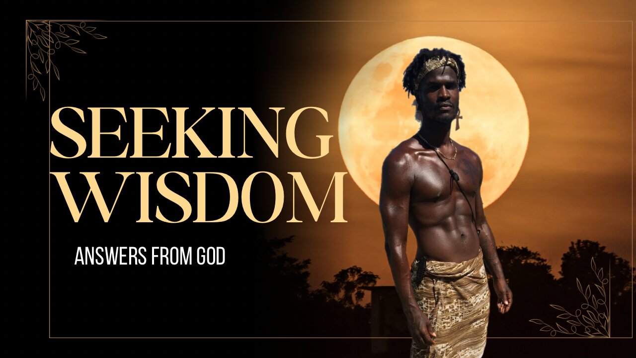 Seeking Wisdom - Answers From God | TMHP Natureboy