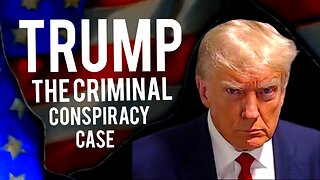 TRUMP THE CRIMINAL CONSPIRACY CASE