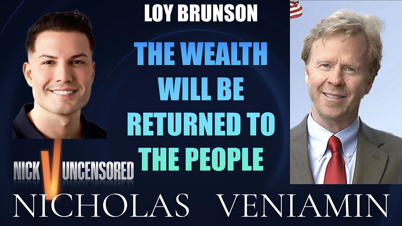 Loy Brunson Discusses Wealth Will Be Returned To The People with Nicholas Veniamin