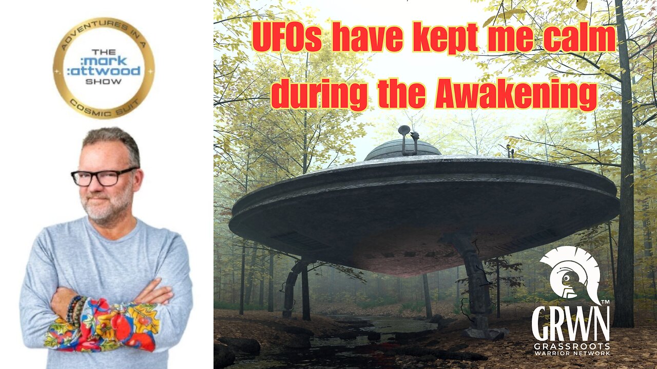 UFOs have kept me calm during the Awakening!