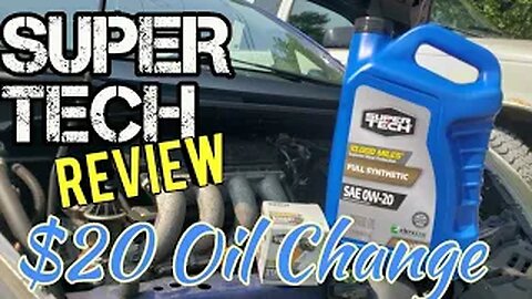 SuperTech Synthetic oil and filter review - $20 Synthetic Oil Change