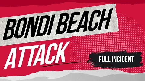Bondi Beach Terror Attack - Full Incident
