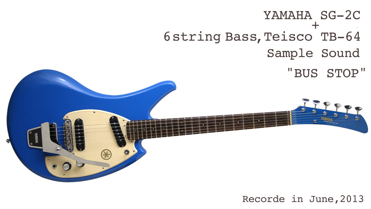 YAHAMA SG-2C + 6 string Bass, Teisco TB-64 Sample Sound case1
