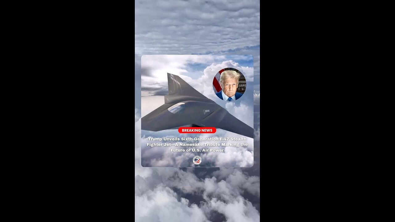 President Trump has unveiled F-47 Stealth Fighter Jet