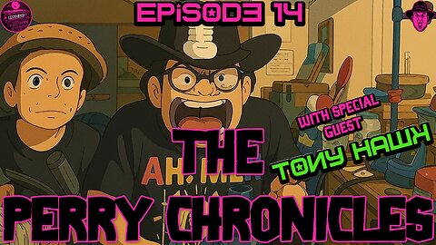 The Perry Chronicles episode 14 Special guest TONY HAWK...with Hollywood Jim & the REV 9pm EST 9/13